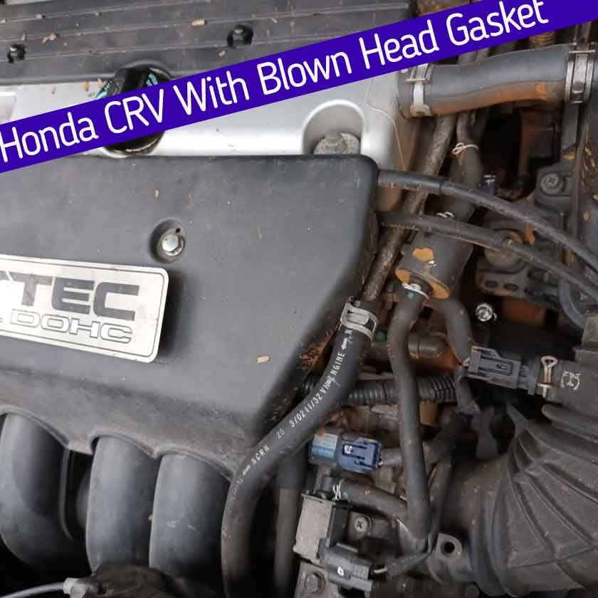 Honda CRV-with Blown Head Gasket